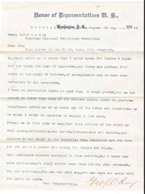 George Washington Ray

This Typed Letter was Dated 26 August 1884 & sent from Norwich Connecticut to the RNC. In it, George W. Ray, U.S. Representative from New York, Volunteers to speak on behalf of Blaine and give a brief Voter Assessment for his "Portion of the State".
