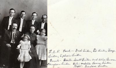 Dock Scott Linker Family

THIS HAS BEEN RETURNED TO FAMILY

This Photo was Donated by Jessica Quiroz.

This Photo States: "Doctor Scott Linker Family"

Left to Right Back: Fred Linker, Ed Linker, George Linker & Ephriam Linker.

Parents: Doctor Scott Linker & Alice Lenora Davidson Linker.

Girls: (Middle) Laura Linker & (Right) Barbara Linker.
