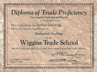 Clifford Thomas Kettering Diploma Wiggins Trade School

This was Donated by Jessica Quiroz.

Diploma of Trade Proficiency, Lost Angeles High School District.

Clifford Kettering

Mechanical Drafting, Wiggins Trade School, 19 June 1930.

