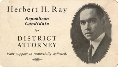 Herbert Herwegh Ray

THIS HAS BEEN RETURNED TO FAMILY

Herbert H. Ray, Republican Candidate, District Attorney in Binghamton, Broome County, New York 
