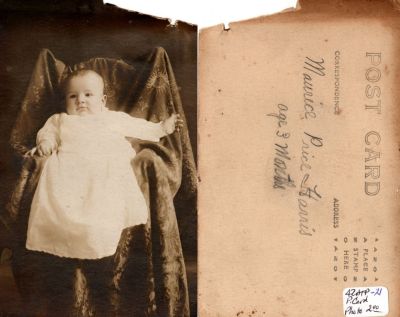 Maurice Price Harris

This was Donated by Beth McMahon

This Real Photo Postcard (RPPC) States: "Maurice Price Harris, age 3 months"
