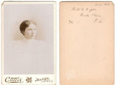 Click to view full size image
==============
Ruth G. Knight
THIS HAS BEEN DONATED TO THE VERMONT HISTORICAL SOCIETY
This was Donated by by Cheryl Webber/The Terry Girls Genealogy.
This Cabinet Card Photo States: "Ruth G. Knight, Beebe Plain, '96
The Photographers name is "Cutter", Barre, Vermont
Ruth G. Knight
THIS HAS BEEN DONATED TO THE VERMONT HISTORICAL SOCIETY
This was Donated by by Cheryl Webber/The Terry Girls Genealogy.
This Cabinet Card Photo States: "Ruth G. Knight, Beebe Plain, '96
The Photographers name is "Cutter", Barre, Vermont