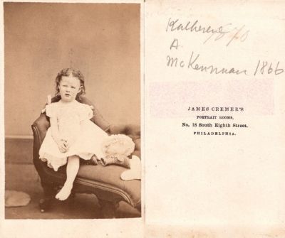 Katherine A. McKennen

This was Donated by Cheryl Webber/The Terry Girls Genealogy.

This CdV Photograph states: "Katherine A. McKennen, 1866"

The Photographers name is "James Cremer's Portrait Rooms", Philadelphia, Pennsylvania
