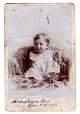 George Spencer Wice

This Cabinet Card Photo states: "George Spencer Wice, Born 12 February 1894"

The Photographers name is "Cooper", Chicago, Illinois

NOTE: Cabinet Card Photo states birthdate as 12 February 1894 & Headstone has 13 February 1894.
