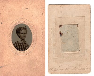 Harriet or Hanna McConlon
This Tintype photo states: "Hanna or Harriet McConlon"

The Photographer is "Potters", New York. The Date of the Photo is March 1865.

NOTE Per Susan Sonju: The mark on the Tintype photo was for Ray W. Potter, New York, NY who received patent No. 46,699 for a “Picture-Card Frame” which he sold from his shop in New York as an inexpensive substitute for the more expensive hard shell cases used for daguerreotypes and sometimes ferrotypes. Mr. Potter's shop also sold those along with his paper mattes as he was a supplier to the photographic trade.
