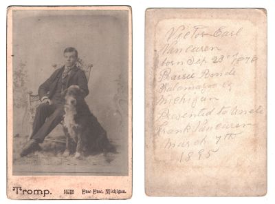Victor Earl Vancuren

This Cabinet Card Photo states: "Victor Earl Vancuren born 23 September 1878, Prairie Bend, Kalamazoo, Michigan. Presented to Uncle Frank Vancuren, 7th March 1895"

NOTE: Cabinet Card Photo is in poor shape. The photo has been enhanced

The Photographers name is "Tromp", Paw Paw, Michigan

