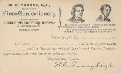 Click to view full size image
==============
William E. "Will" Turney
THIS HAS BEEN DONATED TO THE WAVERLY HISTORICAL SOCIETY
This is William E. "Will" Turney Business Card
William E. "Will" Turney
THIS HAS BEEN DONATED TO THE WAVERLY HISTORICAL SOCIETY
This is William E. "Will" Turney Business Card