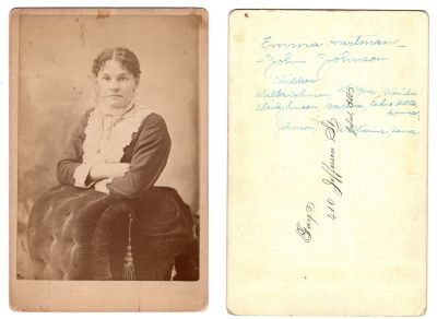 Emma Hartman Johnson

This Cabinet Card Photo states: "Emma Hartman-John Johnson, Children: Walter Johnson, Ft. Myers, Florida, Elsie Johnson, McClure, Cedar Hills, Iowa, Johnson, Williams, Iowa"

The Photographers name is "Fay's, Joliet, Illinois
