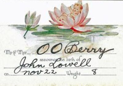 John Lowell Berry Baby Book

THIS HAS BEEN RETURNED TO FAMILY

Baby's Birth Announcement, John Lowell Berry, 22 Nov, 1920. Weight, 8 Lbs.
