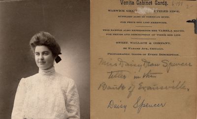 Click to view full size image
==============
Miss Daisy Dean Spencer
THIS HAS BEEN RETURNED TO FAMILY
This was Donated by Rita Wade.
This photo mounted on board states: "Miss Daisy Spencer, teller in the Bank of Evansville"
The Photographers name is "Sweet, Wallach & Company", Chicago, Illinois.
Miss Daisy Dean Spencer
THIS HAS BEEN RETURNED TO FAMILY
This was Donated by Rita Wade.
This photo mounted on board states: "Miss Daisy Spencer, teller in the Bank of Evansville"
The Photographers name is "Sweet, Wallach & Company", Chicago, Illinois.