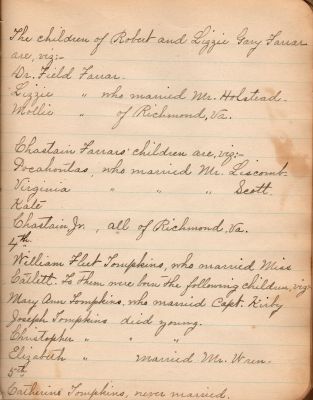 Click to view full size image
==============
Captain Sally Louisa Tompkins Genealogy Book, Page 12
THIS HAS BEEN DONATED TO THE VIRGINIA MUSEUM OF HISTORY & CULTURE.
Tompkins Genealogy Book.
Page 12
Captain Sally Louisa Tompkins Genealogy Book, Page 12
THIS HAS BEEN DONATED TO THE VIRGINIA MUSEUM OF HISTORY & CULTURE.
Tompkins Genealogy Book.
Page 12