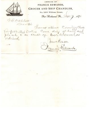 Francis Edwards

This is a Letter from the office of Francis Edwards, Grocer and Ship Chandler, #1250 William Street, Port Richmond, Pennsylvania.

The Letter is written on 7 September 1871.

