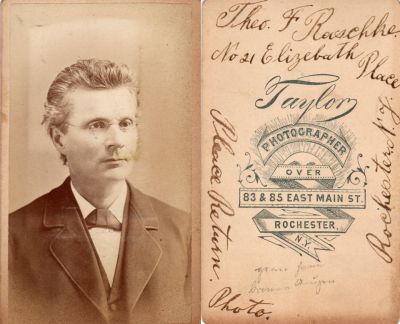 Theodore F. Raschke

This CdV photograph states: "Theo F. Raschke, No. 21 Elizabeth Place, Rochester, New York. Please return photo".

The Photographers name is "Taylor", 83 & 85 East Main Street, Rochester, New York.
