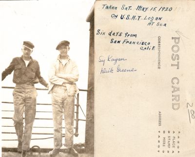 Sy Kayser & Dick Greene

This was Donated by Cheryl Webber.

This Real Photo Postcard (RPPC) States: "Taken Sat. 15 May 1920 on U.S.A.T. Logan at Sea. Six Days from San Francisco, Calif. Sy Kayser & Dick Greene"

