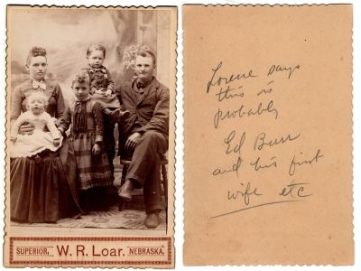 Ed Burr & Family

This Cabinet Card Photo States: "Lorene says this is probably Ed Burr & his first wife etc."

The Photographers name is "W. R. Loar", Superior, Nebraska
