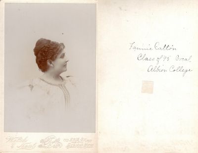 Fannie O. Catton

This was Donated by Cheryl Webber/ The Terry Girls Genealogy.

This Cabinet Card Photo States: "Fannie Catton, Class of '95, Vocal, Albion College"

The Photographers name is "Welsh & Neal", Albion, Michigan.
